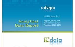 DVRPC Analytical Data Report 023: Regional, County, and Municipal Employment Forecasts, 2015-2045
