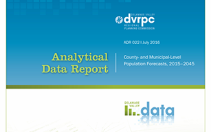 DVRPC Analytical Data Report # 022 County- and Municipal-Level Population Forecasts, 2015-2045
