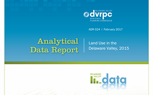 DVRPC Analytical Data Report 024: Land Use in the Delaware Valley, 2015